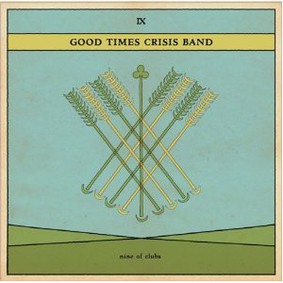 Good Times Crisis Band - Nine of Clubs