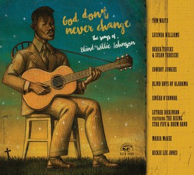 Various Artists - God Don't Never Change: The Songs of Blind Willie Johnson