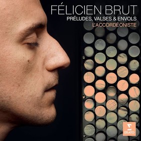 Felicien Brut - L'accordéoniste: Préludes, Valses et Envols