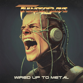 Thunderslave - Wired Up To Metal