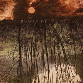 Menace Ruine - The Color Of The Grave Is Green