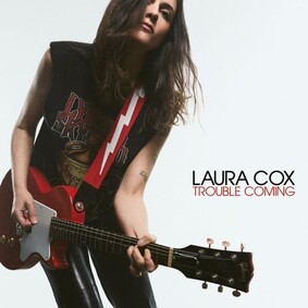 Laura Cox - Trouble Coming Laura Cox - Trouble Coming