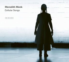 Meredith Monk - Cellular Songs