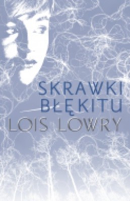 Lois Lowry - Skrawki błękitu / Lois Lowry - Gathering Blue