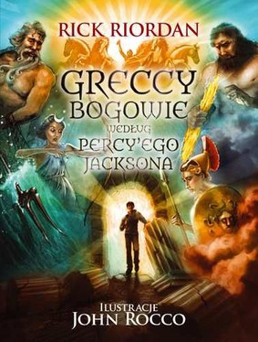 Rick Riordan - Greccy bogowie według Percy'ego Jacksona / Rick Riordan - Percy Jackson's Greek Gods