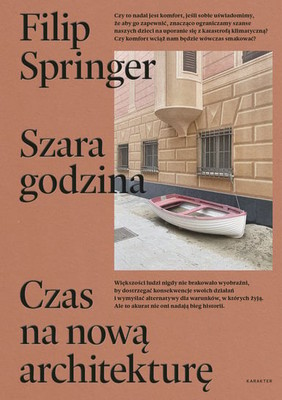 Filip Springer - Szara godzina. Czas na nową architekturę