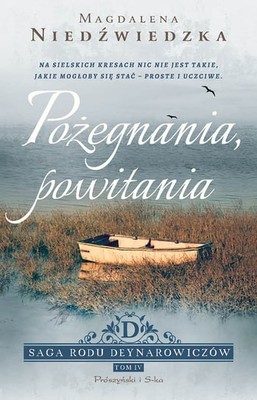 Magdalena Niedźwiedzka - Pożegnania, powitania. Saga rodu Deynarowiczów. Tom 4