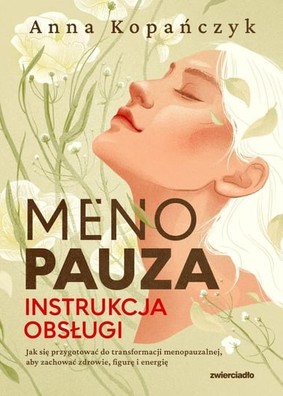 Anna Kopańczyk - Menopauza. Instrukcja obsługi