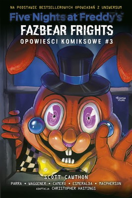 Scott Cawthon - Five Nights at Freddy's. Fazbear Frights. Opowieści komiksowe. Tom 3