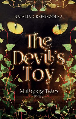 Natalia Grzegrzółka - The Devil's Toy. Mulberry Tales. Tom 2