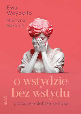 Ewa Woydyłło - O wstydzie bez wstydu