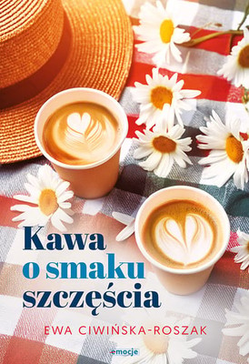 Ewa Ciwińska-Roszak - Kawa o smaku szczęścia