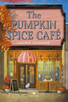 Laurie Gilmore - The Pumpkin Spice Café