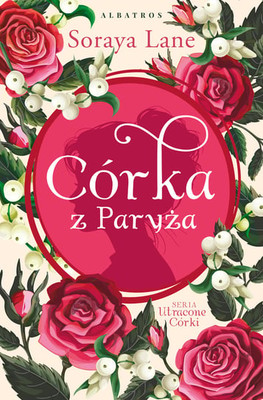 Soraya Lane - Córka z Paryża / Soraya Lane - The Paris Daughter