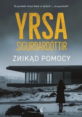 Yrsa Sigurðardóttir - Znikąd pomocy / Yrsa Sigurðardóttir - Lok Lok Og Laes (ang. Can't Run, Can't Hide)