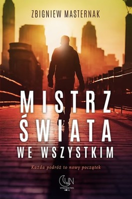 Zbigniew Masternak - Mistrz świata we wszystkim