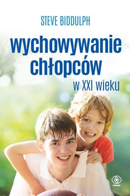 Steve Biddulph - Wychowywanie chłopców w XXI wieku