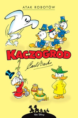 Carl Barks - Atak robotów i inne historie z lat 1964-1966. Kaczogród