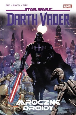 Greg Pak - Mroczne droidy. Star Wars. Darth Vader. Tom 8