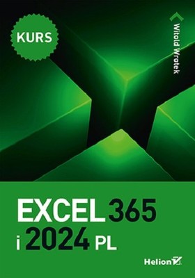 Witold Wrotek - Excel 365 i 2024 PL. Kurs