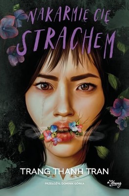 Trang Thanh Tran - Nakarmię cię strachem