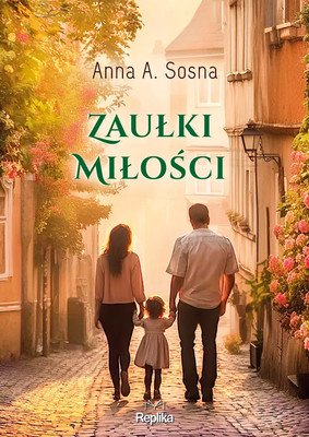 Anna A. Sosna - Zaułki miłości