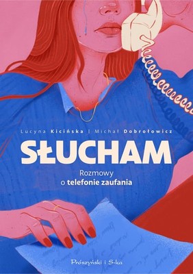 Lucyna Kicińska - Słucham. Rozmowy o telefonie zaufania