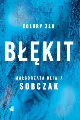 Małgorzata Oliwia Sobczak - Błękit. Kolory zła. Tom 5