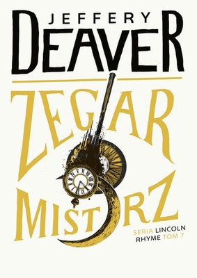 Jeffery Deaver - Zegarmistrz. Lincoln Rhyme. Tom 7 / Jeffery Deaver - The Cold Moon