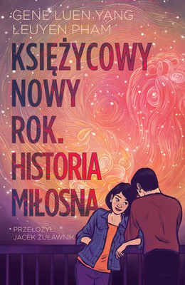 Gene Luen Yang - Księżycowy Nowy Rok. Historia miłosna