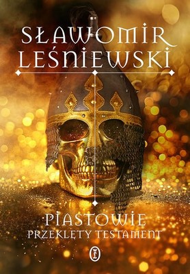 Sławomir Leśniewski - Piastowie. Przeklęty testament