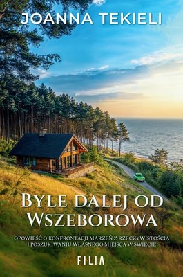 Joanna Tekieli - Byle dalej od Wszeborowa