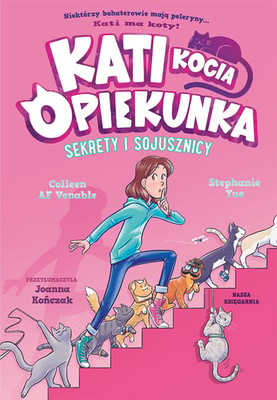 Colleen Af Venable - Sekrety i sojusznicy. Kati kocia opiekunka. Tom 3