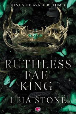 Leia Stone - Ruthless Fae King. Kings of Avalier. Tom 3