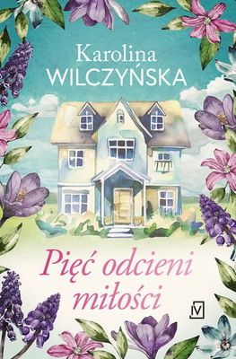 Karolina Wilczyńska - Pięć odcieni miłości