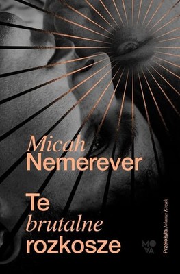 Micah Nemerever - Te brutalne rozkosze