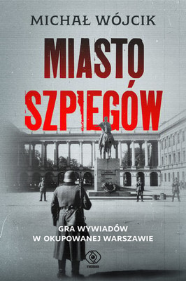 Michał Wójcik - Miasto szpiegów