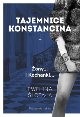 Ewelina Ślotała - Tajemnice Konstancina. Tom 1