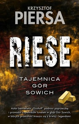 Krzysztof Piersa - Riese. Tajemnica Gór Sowich