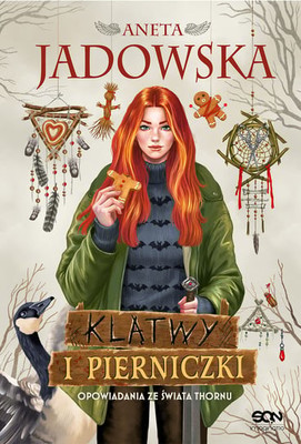 Aneta Jadowska - Klątwy i pierniczki. Opowiadania ze świata Thornu