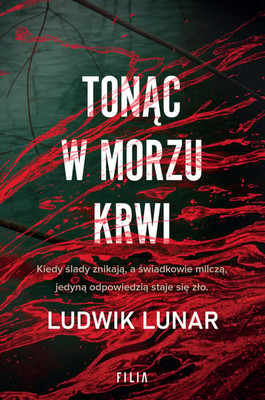 Ludwik Lunar - Tonąc w morzu krwi