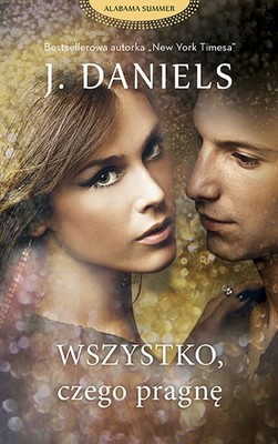 J. Daniels - Wszystko, czego pragnę