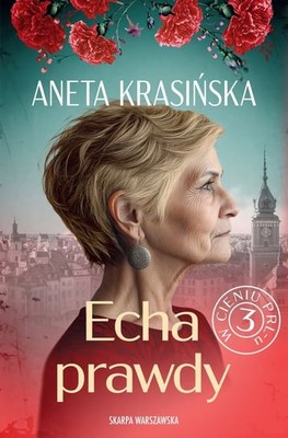 Aneta Krasińska - W cieniu PRL-u. Echa prawdy