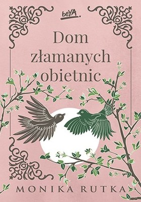 Monika Rutka - Dom złamanych obietnic. Trylogia Nadziei. Tom 3