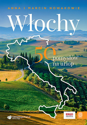 Anna Nowak - Włochy. 50 pomysłów na urlop