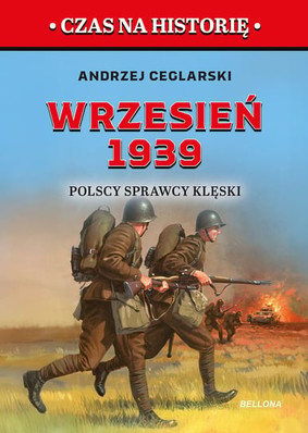Andrzej Ceglarski - Wrzesień 1939. Polscy sprawcy klęski