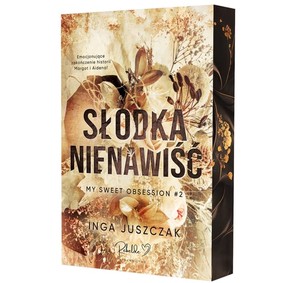 Inga Juszczak - Słodka nienawiść. My Sweet Obsession. Tom 2