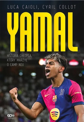 Luca Caioli - Lamine Yamal. Historia chłopca, który marzył o Camp Nou
