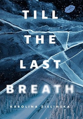 Karolina Zielińska - Till the Last Breath