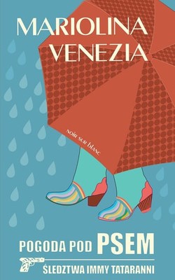 Mariolina Venezia - Pogoda pod psem. Śledztwa Immy Tataranni. Tom 2 / Mariolina Venezia - Maltempo. Imma Tataranni E Gli Inciampi Del Presente